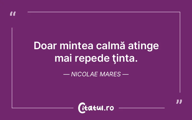 Citat Nicolae Mares - citate viata