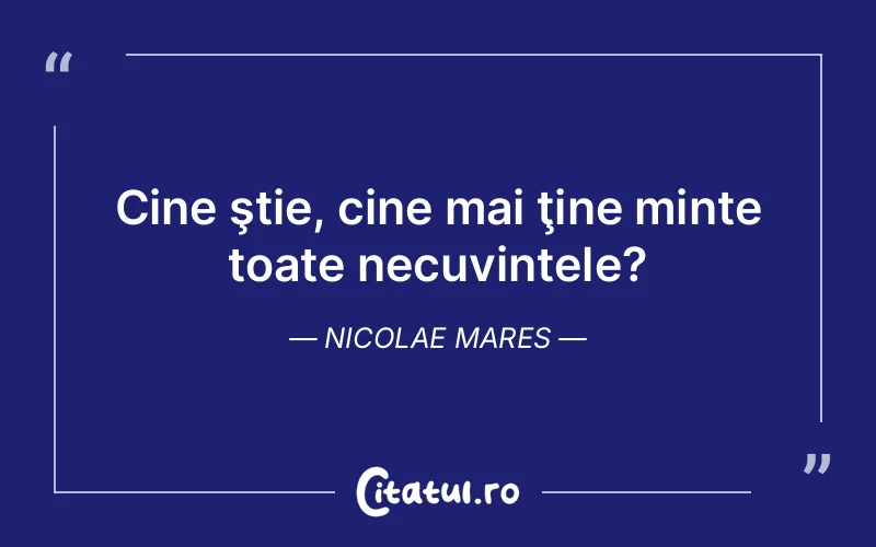 Citat Nicolae Mares - citate viata