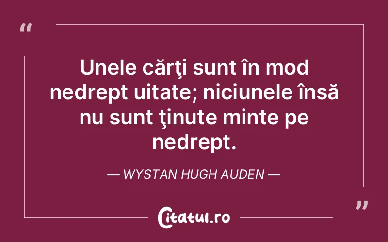 Citat Wystan Hugh Auden - citate viata