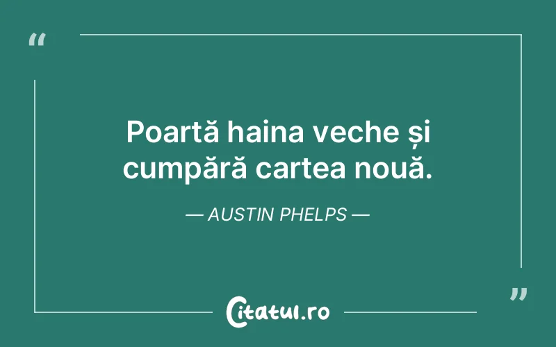 Citat Austin Phelps - citate viata