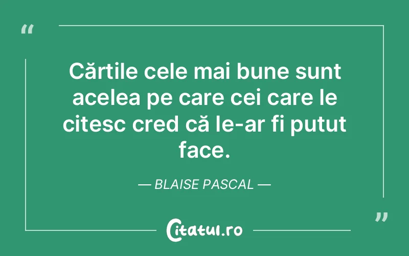 Citat Blaise Pascal - citate viata