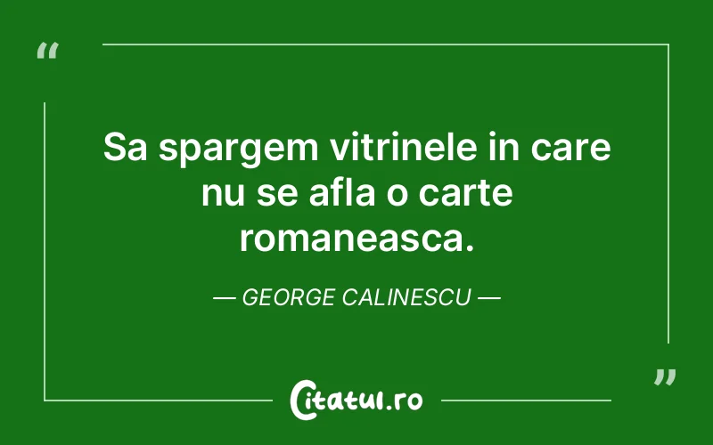 Citat George Calinescu - citate viata