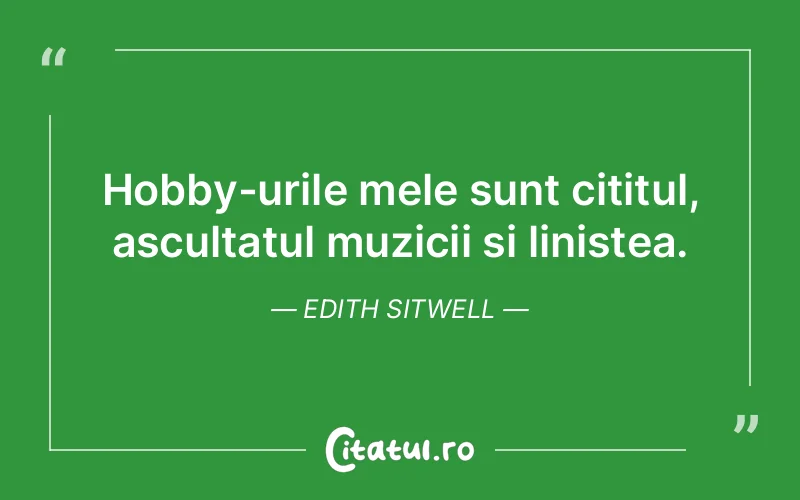 Citat Edith Sitwell - citate viata