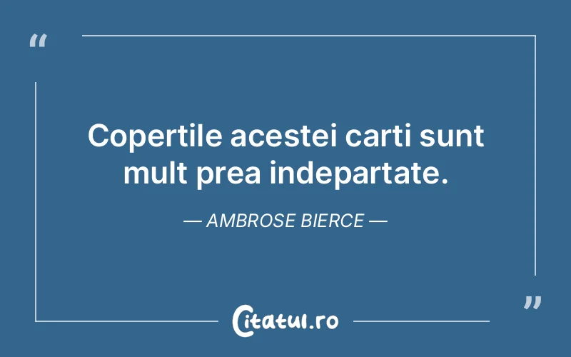 Citat Ambrose Bierce - citate viata