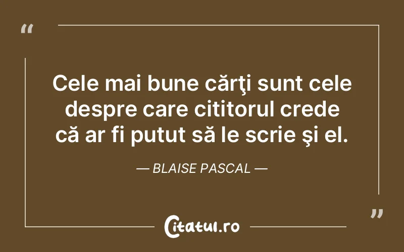 Citat Blaise Pascal - citate viata