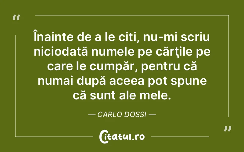 Citat Carlo Dossi - citate viata