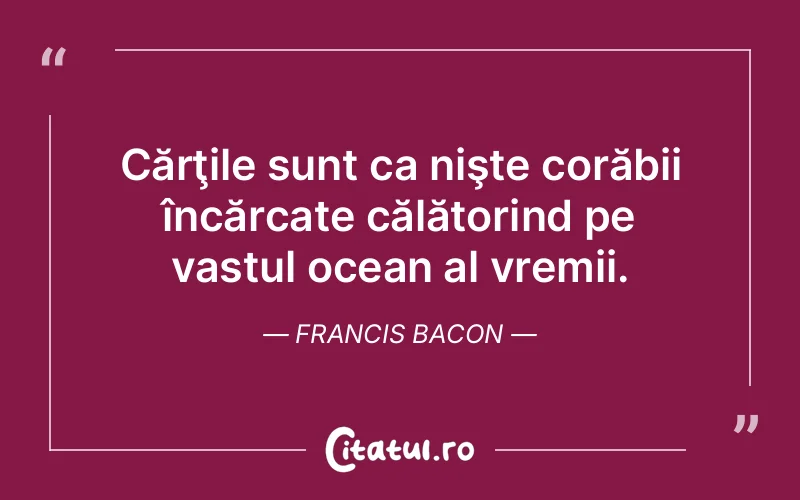Citat Francis Bacon - citate viata