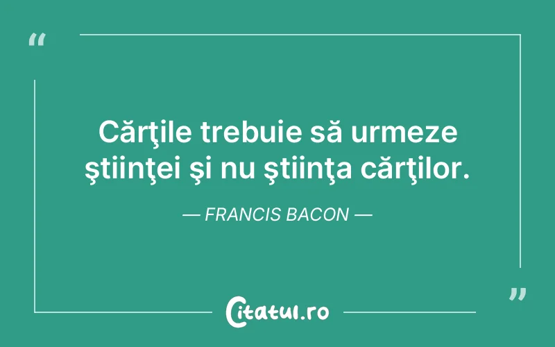Citat Francis Bacon - citate viata