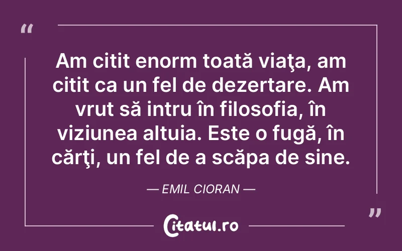 Citat Emil Cioran - citate viata