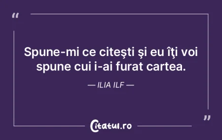Dacă nu-ţi place să citeşti înseamn...