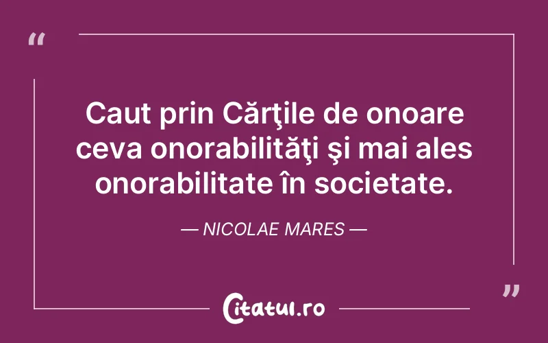 Citat Nicolae Mares - citate viata