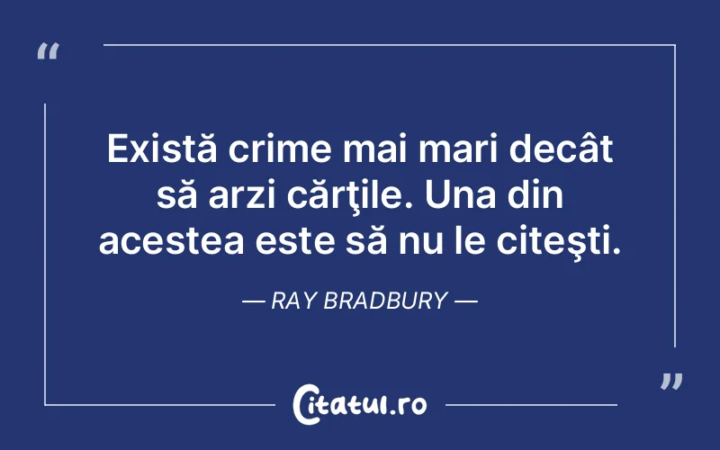 Citat Ray Bradbury - citate viata
