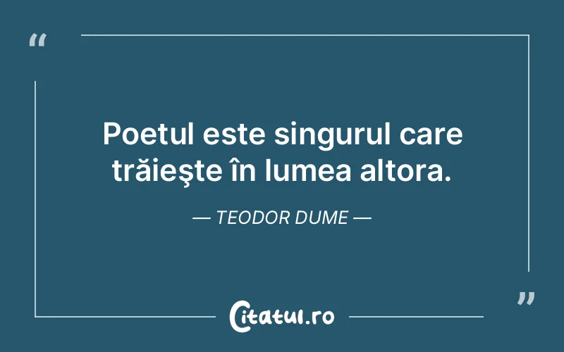 Citat Teodor Dume - citate viata