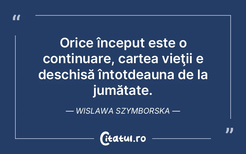 Citat Wislawa Szymborska - citate viata