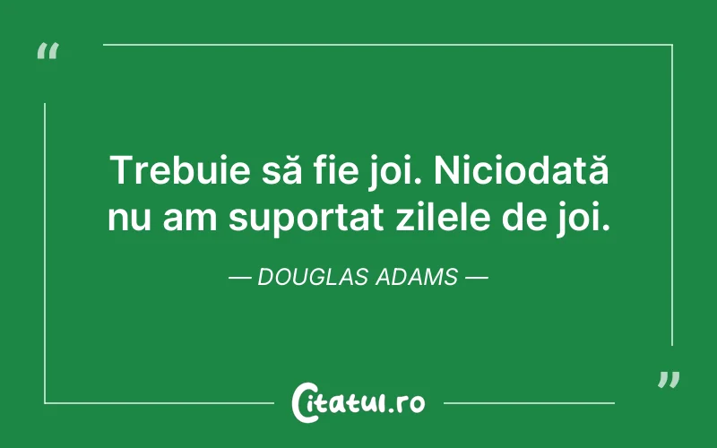 Citat Douglas Adams - citate viata