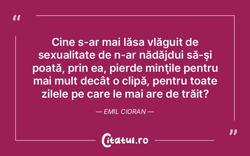 Citat Emil Cioran - citate viata