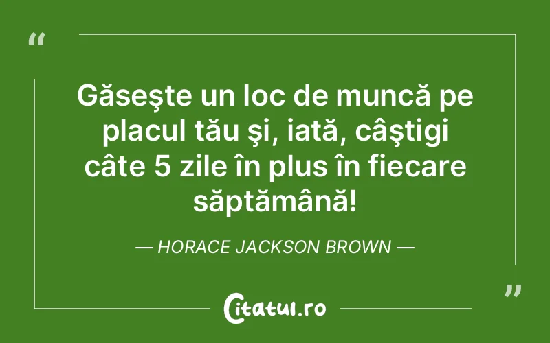 Citat Horace Jackson Brown - citate viata