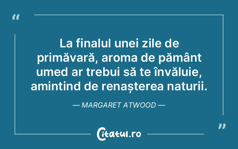 Citat Margaret Atwood - citate viata