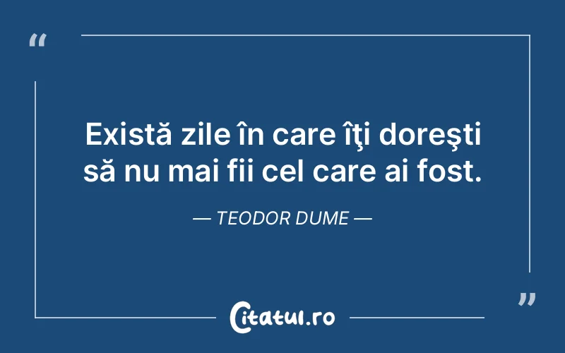 Citat Teodor Dume - citate viata