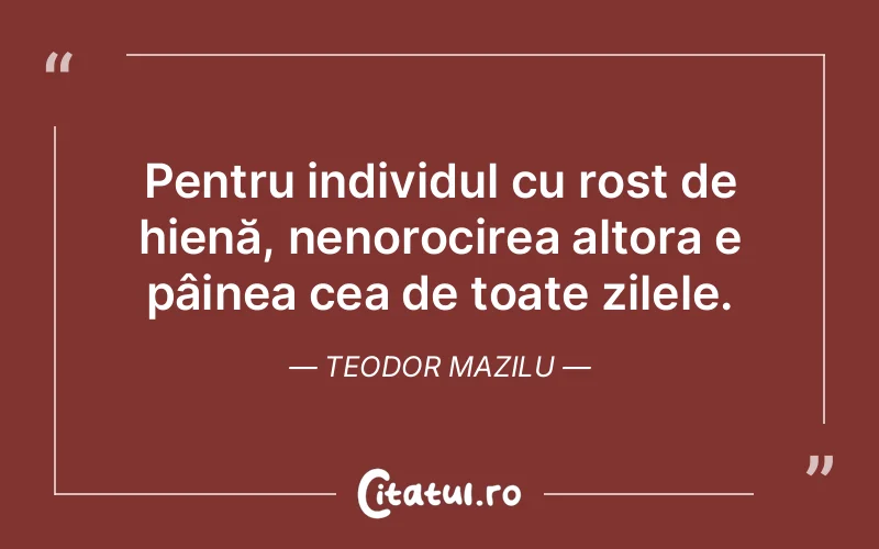 Citat Teodor Mazilu - citate viata