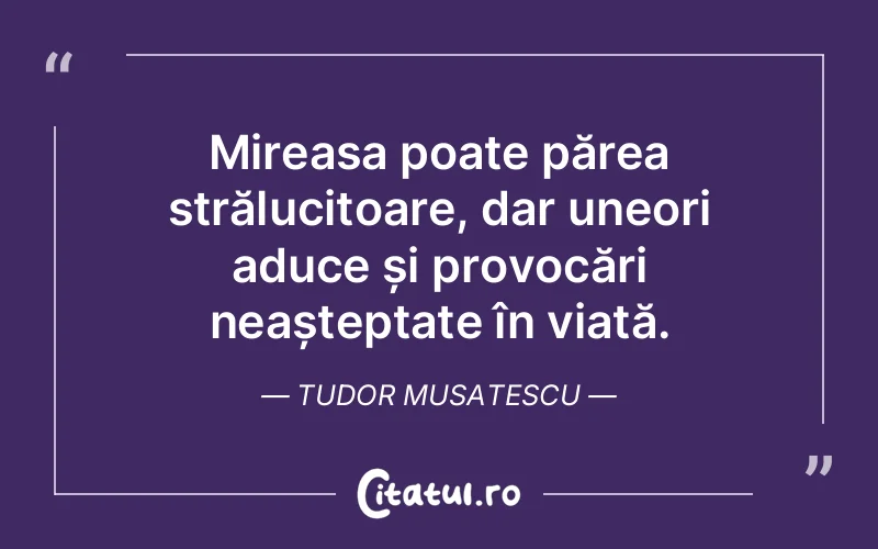 Citat Tudor Musatescu - citate viata