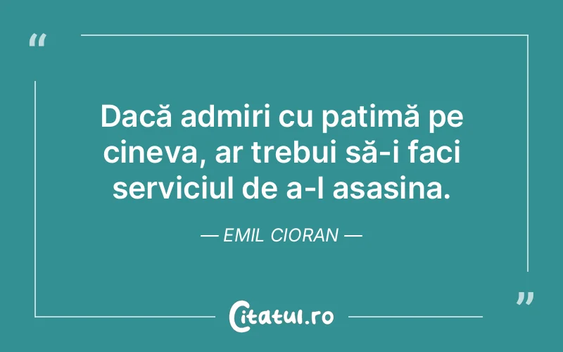 Citat Emil Cioran - citate viata