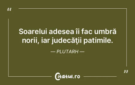 Cu cât patima e mai oarbă, cu atât e ...