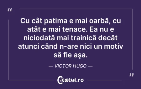 Asemenea patimi oarbe au un sfârşit vi...
