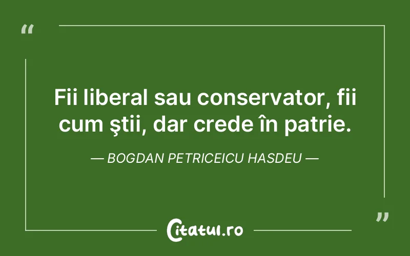 Citat Bogdan Petriceicu Hasdeu - citate viata