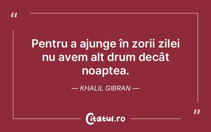 Citat Khalil Gibran - citate viata