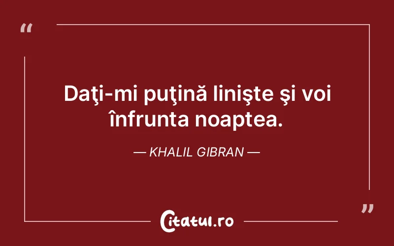 Citat Khalil Gibran - citate viata
