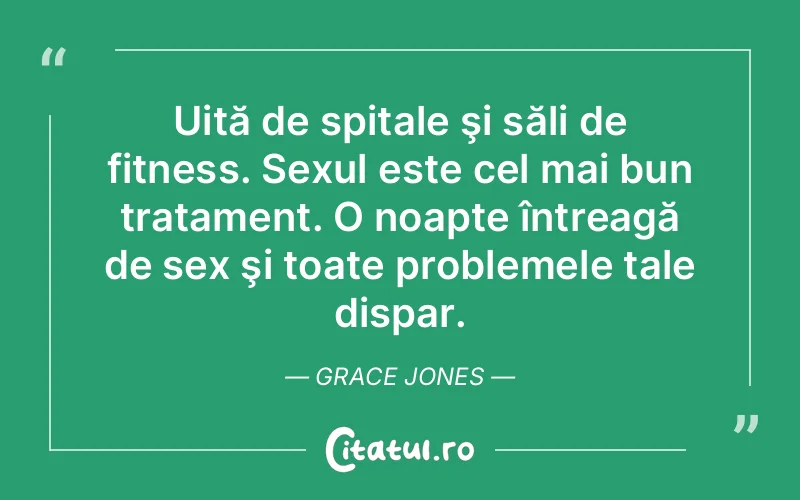 Citat Grace Jones - citate viata