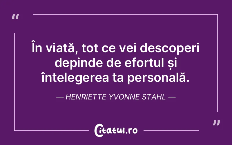 Citat Henriette Yvonne Stahl - citate viata