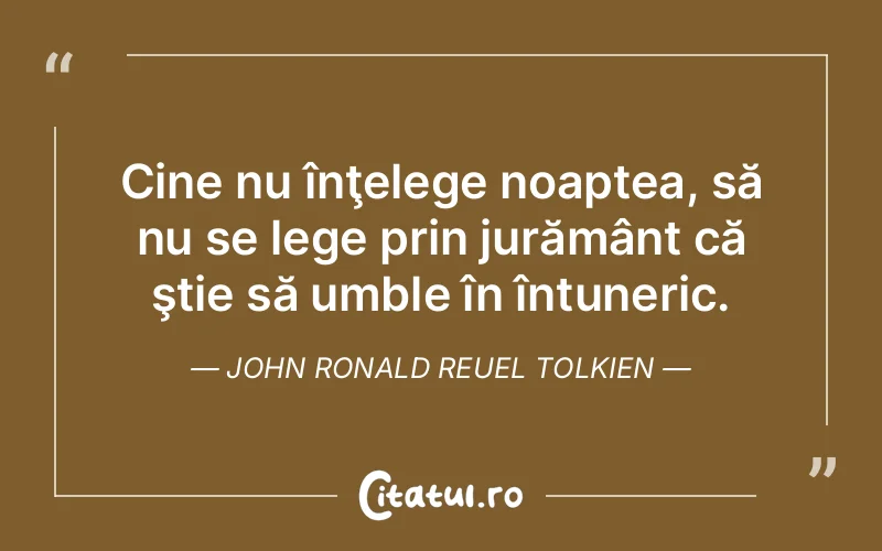 Citat John Ronald Reuel Tolkien - citate viata