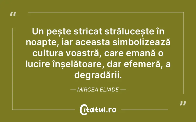 Citat Mircea Eliade - citate viata