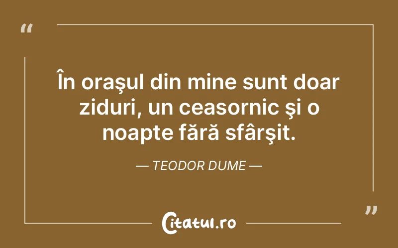 Citat Teodor Dume - citate viata