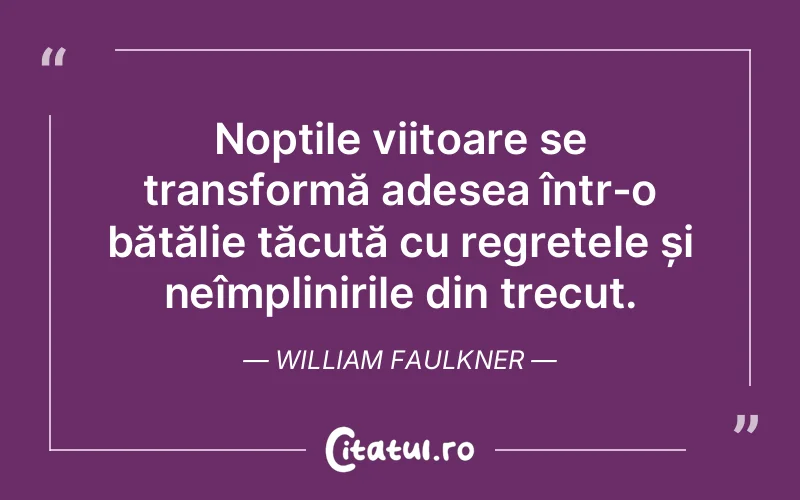 Citat William Faulkner - citate viata