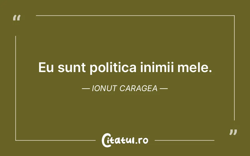 Citat Ionut Caragea - citate viata
