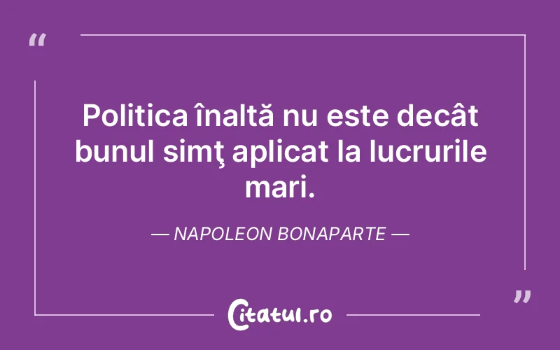 Citat Napoleon Bonaparte - citate viata