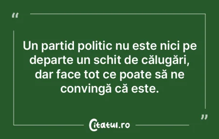 Un partid politic nu este un schit de c�...