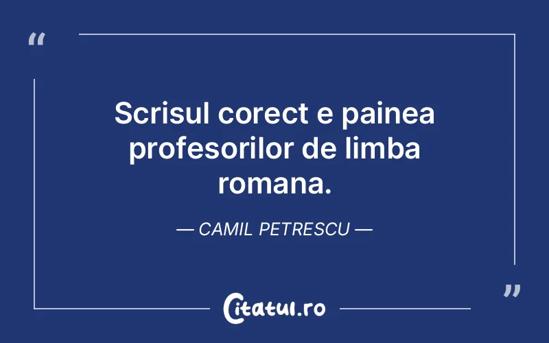 Citat Camil Petrescu - citate viata