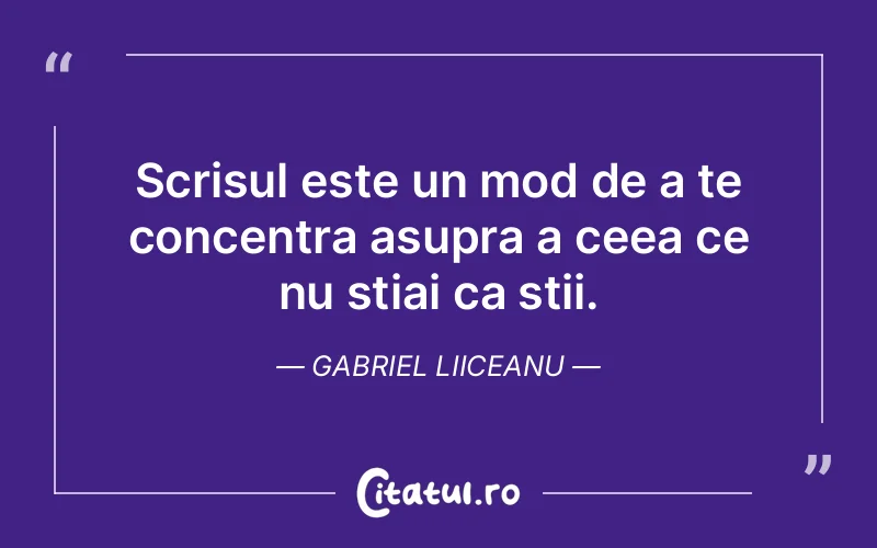 Citat Gabriel Liiceanu - citate viata
