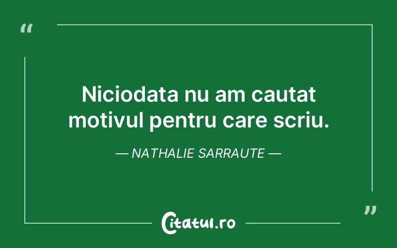 Citat Nathalie Sarraute - citate viata