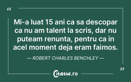 Un scriitor trebuie sa traiasca cu simtu...