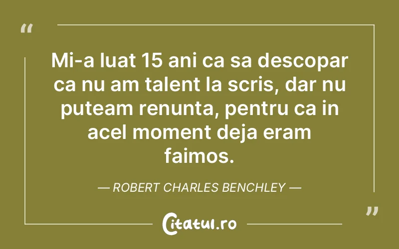 Citat Robert Charles Benchley - citate viata