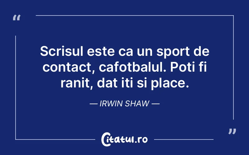 Citat Irwin Shaw - citate viata