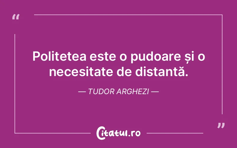 Citat Tudor Arghezi - citate viata