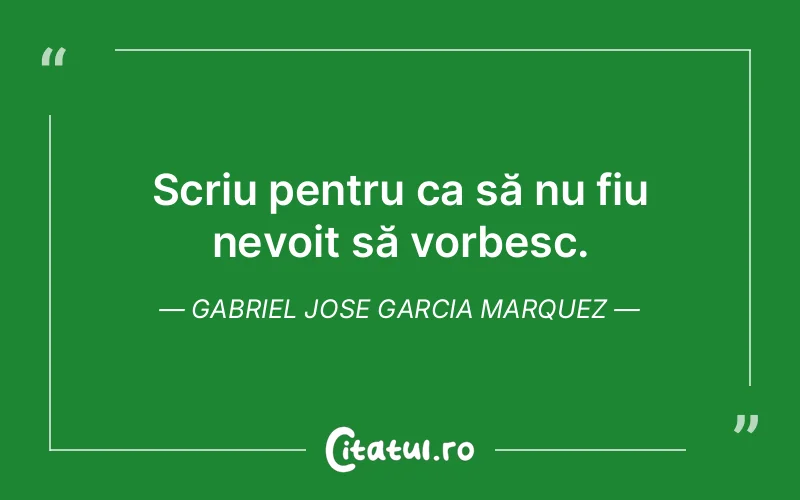 Citat Gabriel Jose Garcia Marquez - citate viata