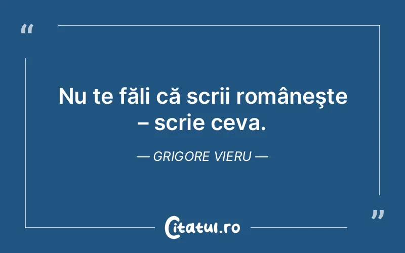 Citat Grigore Vieru - citate viata