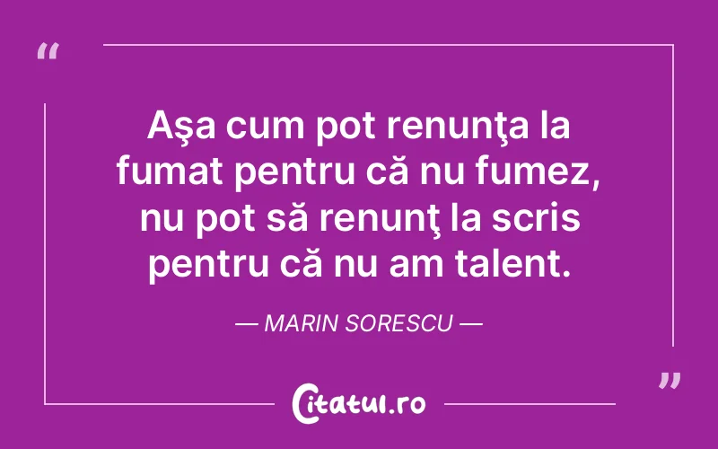 Citat Marin Sorescu - citate viata